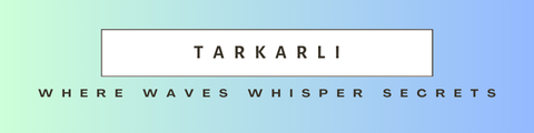 TARKARLI - Where Waves Whisper Secrets